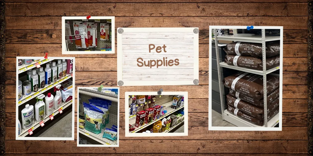 Pet Food • Pet Supplies, litter, toys, leashes, bowls • Pet Medications • Bird Feeders and Seed